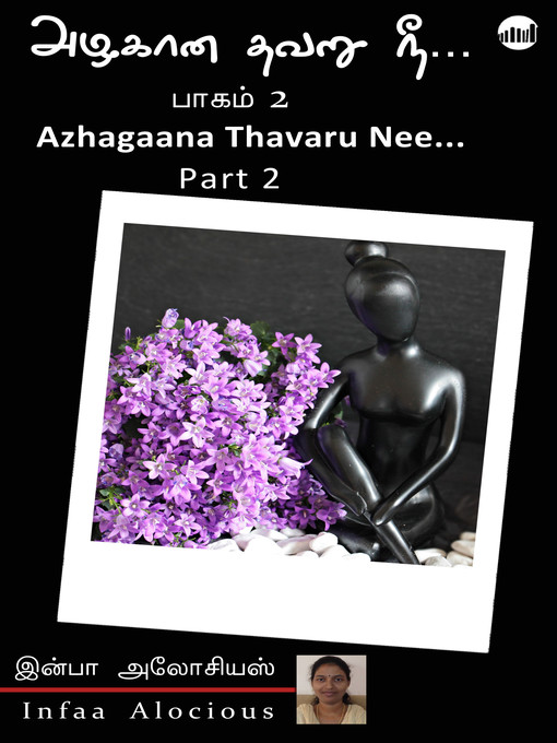 Title details for Azhagaana Thavaru Nee Part - 2 by Infaa Alocious - Available